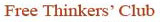 Free thinker Club